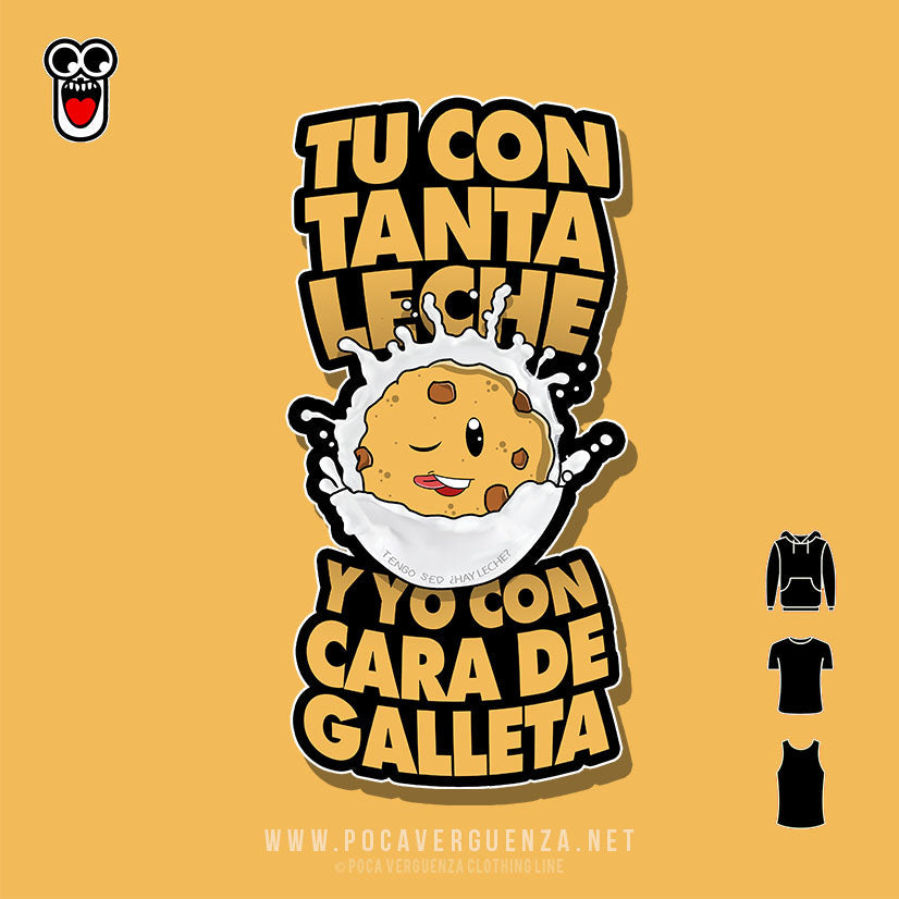 Tu Con Tanta Leche Y Yo Con Cara De Galleta